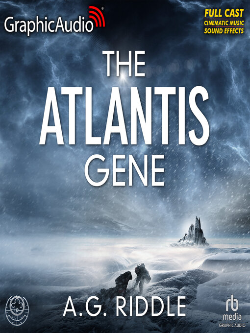 Title details for The Atlantis Gene [Dramatized Adaptation] by A.G. Riddle - Wait list